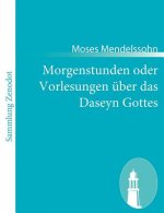Morgenstunden oder Vorlesungen uber das Daseyn Gottes