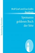 Spemanns goldenes Buch der Sitte