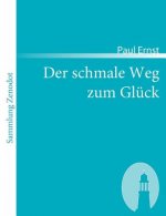 schmale Weg zum Gluck