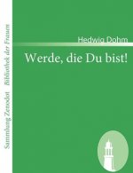 Werde, die Du bist!