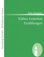 Kathes Federhut /Erzahlungen