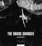 The Young Savages. Die jungen Wilden