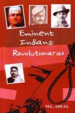 Eminent Indians: Revolutionaries