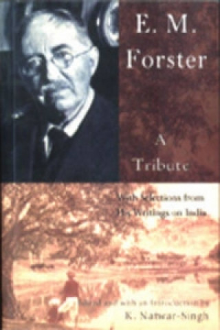 E.M. Forster, a Tribute