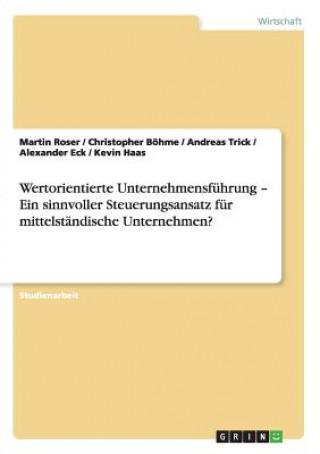 Wertorientierte Unternehmensfuhrung - Ein sinnvoller Steuerungsansatz fur mittelstandische Unternehmen?