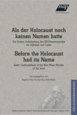Als der Holocaust noch keinen Namen hatte / Before the Holocaust Had Its Name