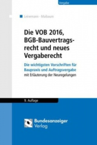 Die VOB 2016, BGB-Bauvertragsrecht und neues Vergaberecht