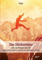 Glucksmilieu oder die Illusion des ICH