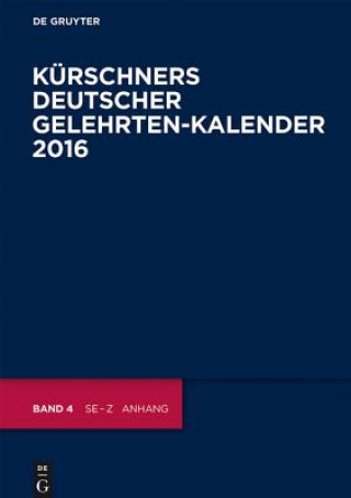 Kürschners Deutscher Gelehrten-Kalender 2016, 4 Bde.