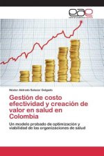 Gestion de costo efectividad y creacion de valor en salud en Colomb