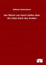 Der Mönch von Sanct Gallen über die Taten Karls des Großen