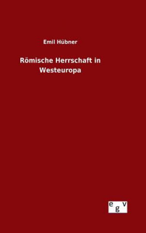 Roemische Herrschaft in Westeuropa