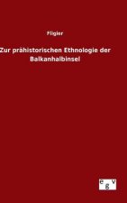 Zur prahistorischen Ethnologie der Balkanhalbinsel