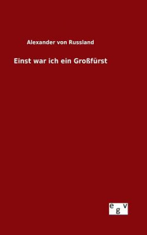Einst war ich ein Grossfurst