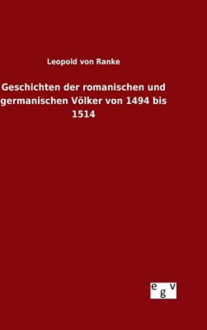 Geschichten der romanischen und germanischen Voelker von 1494 bis 1514