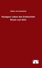 Ruotgers Leben des Erzbischofs Bruno von Koeln