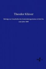 Beiträge zur Geschichte des Gemeindeorganismus in Kiel bis zum Jahre 1600