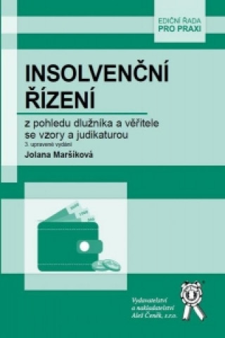 Insolvenční řízení z pohledu dlužníka a věřitele se vzory a judikaturou, 3. vydání