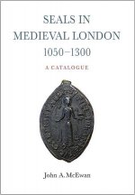 Seals in Medieval London, 1050-1300:  A Catalogue