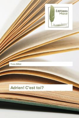 Adrien! c'Est Toi?