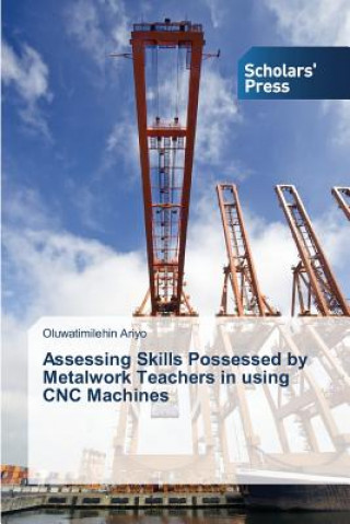 Assessing Skills Possessed by Metalwork Teachers in using CNC Machines