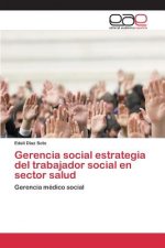 Gerencia social estrategia del trabajador social en sector salud