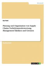 Planung und Organisation von Supply Chains.Vorlieferantenbewertung, Management-Taktiken und Grenzen