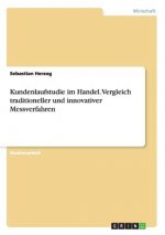 Kundenlaufstudie im Handel. Vergleich traditioneller und innovativer Messverfahren