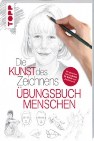 Die Kunst des Zeichnens - Übungsbuch Menschen