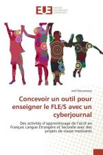 Concevoir Un Outil Pour Enseigner Le Fle/S Avec Un Cyberjournal
