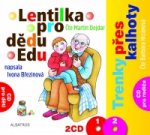 Lentilka pro dědu Edu a Trenky přes kalhoty