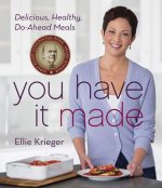 You Have It Made! Delicious, Healthy, Do-Ahead Meals