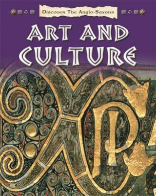 Discover the Anglo-Saxons: Art and Culture