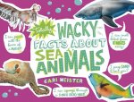 Totally Wacky Facts About: Sea Animals