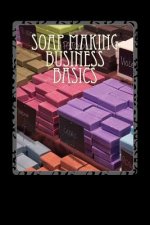 Soap Making Business Basics