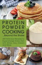 Protein Powder Cooking...beyond The Shake
