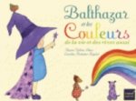 Balthazar et les couleurs de la vie et des reves aussi