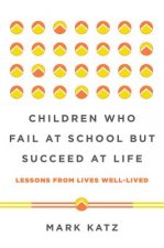 Children Who Fail at School But Succeed at Life