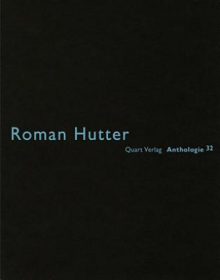 Roman Hutter: Anthologie 32