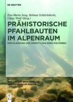 Prahistorische Pfahlbauten im Alpenraum