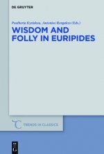 Wisdom and Folly in Euripides