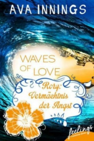 Waves of Love - Rory: Vermächtnis der Angst