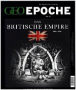 GEO Epoche / GEO Epoche 74/2015 - Das Britische Empire