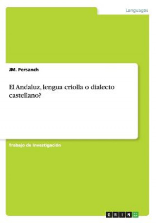 Andaluz, lengua criolla o dialecto castellano?