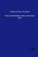 Vom Geistesleben alter und neuer Zeit