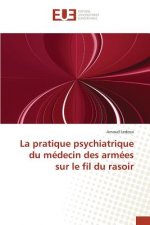 Pratique Psychiatrique Du Medecin Des Armees Sur Le Fil Du Rasoir