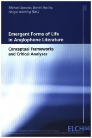 Emergent Forms of Life in Anglophone Literature