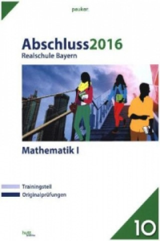 Abschluss 2016 - Realschule Bayern Mathematik I