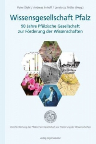 Wissensgesellschaft Pfalz - 90 Jahre Pfälzische Gesellschaft zur Förderung der Wissenschaften