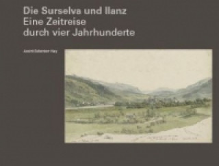 Die Surselva und Ilanz
